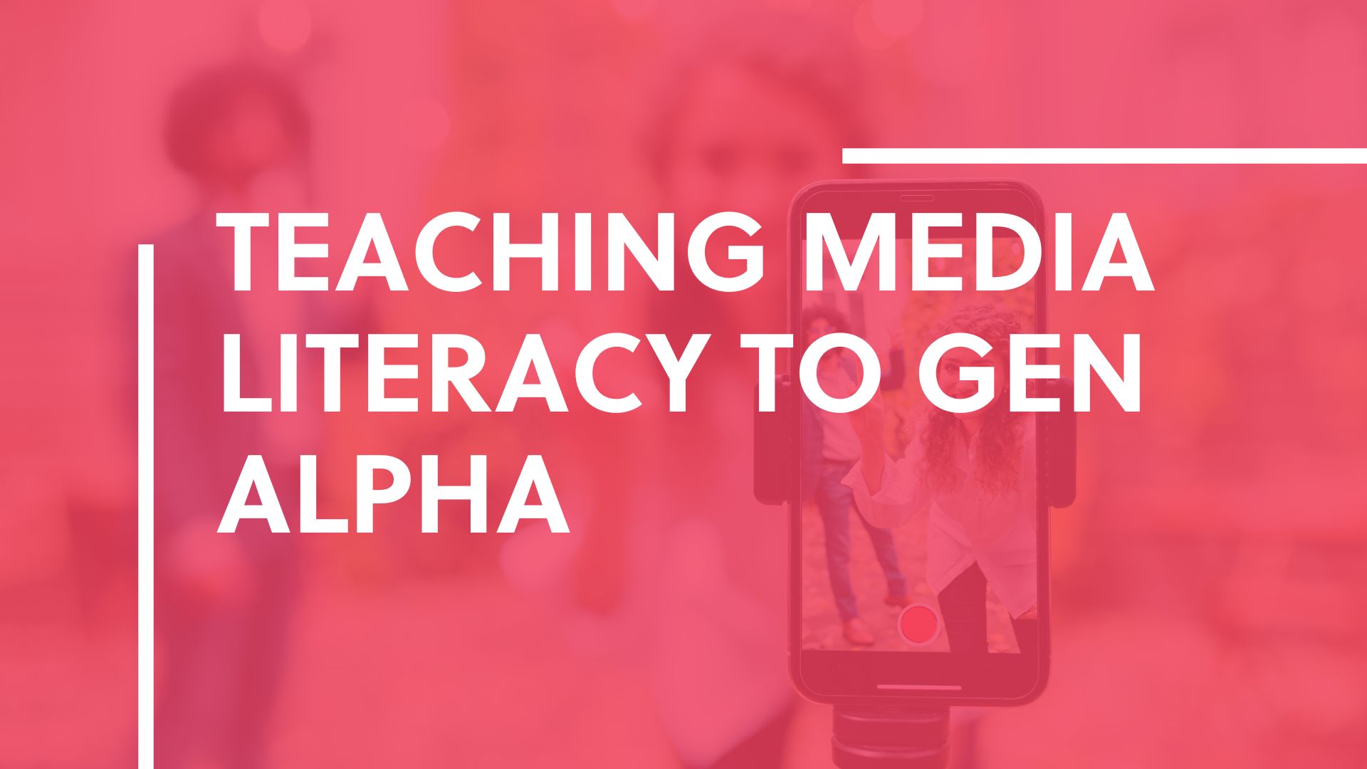 Teaching media literacy to gen alpha header image in pink