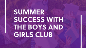 Summer success with the boys and girls club
