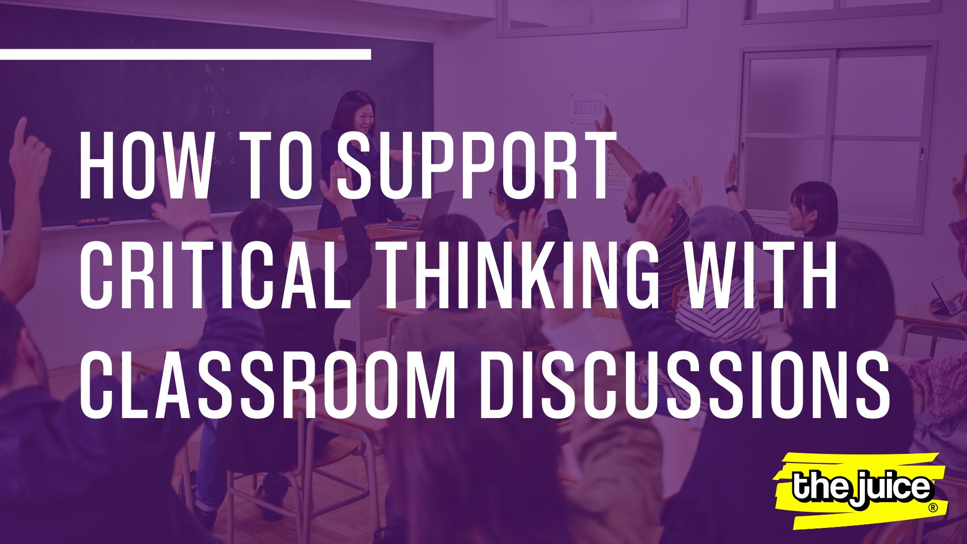 Purple header image with the title "How to Support Critical Thinking with Classroom Discussions"